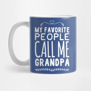 my favorite people call me grandpa Mug